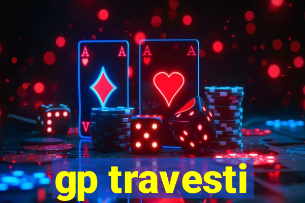 gp travesti